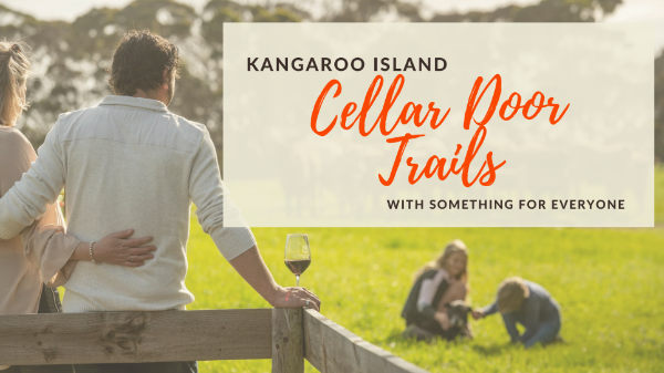 Kangaroo Island Cellar Door trails